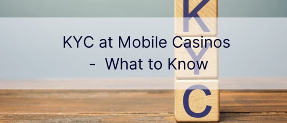 KYC в мобільних казино – що потрібно знати