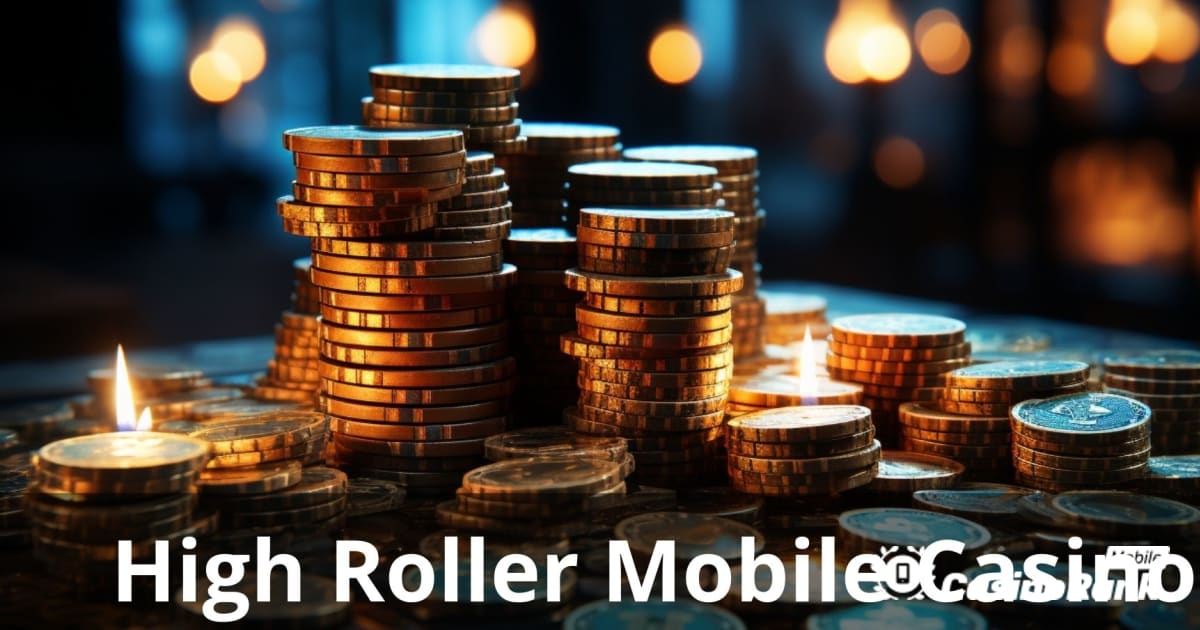Мобільні казино High Roller: найкращий посібник для елітних геймерів